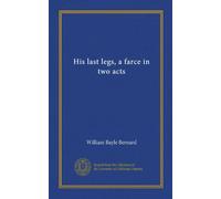 His last legs, a farce in two acts