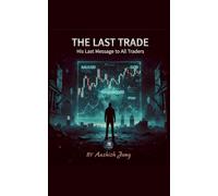 His Last Message To All Trader 'The Last Trade'