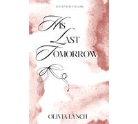 His Last Tomorrow: To Love Is To Lose