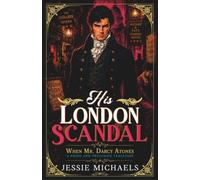 His London Scandal: A Pride and Prejudice Variation
