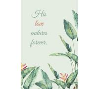 His Love Endures Forever Notebook - Tropical Plants Design | 200 Pages | 5.5 x 8.5