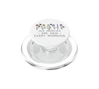 His Mercies are New Every Morning Bible Verse God Scripture PopSockets PopGrip per MagSafe