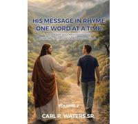 His Message In Rhyme One Word At a Time: A Book for Daily Meditation and Searching Scriptures for Understanding