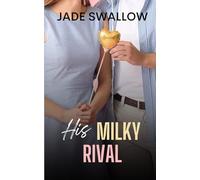 His Milky Rival: A steamy high school rivals romance with milking and pregnancy