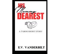 His Mommy Dearest: A Taboo Short Story