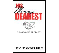 His Mommy Dearest: A Taboo Short Story