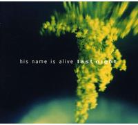 His Name Is Alive - Last Night (8 Album)