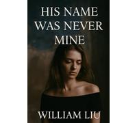 His Name Was Never Mine