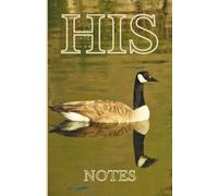 HIS Notes: Slim Notebook for Men to Carry Anywhere, with Ivory Brown and Black Canada Goose Floating on Green Water Nature Photo Cover