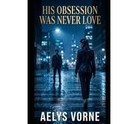 His Obsession Was Never Love: 3