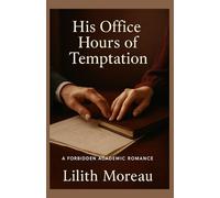 His Office Hours of Temptation: An age-gap forbidden academic romance