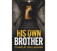 HIS OWN BROTHER an addictive British crime thriller full of twists: 2