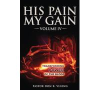 His Pain My Gain: Volume IV