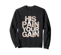 His Pain Your Gain Gesù sacrifica l'ispirazione |- Felpa