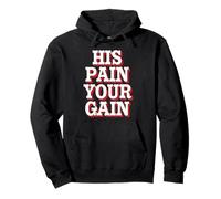 His Pain Your Gain Gesù sacrifica l'ispirazione - Felpa con Cappuccio
