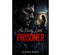 His Pretty Little Prisoner: A Dark Stalker Romance