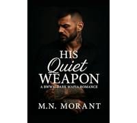 HIS QUIET WEAPON: A BWWM DARK MAFIA ROMANCE