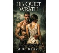 HIS QUIET WRATH: A Dark Southern Gothic Romance of Obsession, Silence, and Possession