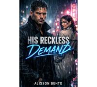 His Reckless Demand: A Dark Billionaire Romantic Suspense