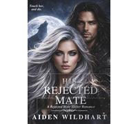 His Rejected Mate: A Rejected Mates Wolf Shifter Romance