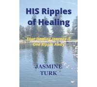 HIS Ripples of Healing: Your Healing Journey is One Ripple Away
