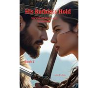 His Ruthless Hold: She's his weakness and he's her ruin: 1