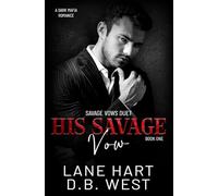 His Savage Vow: A Dark Mafia Romance: 1