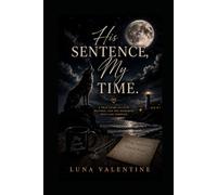 His Sentence, My Time.