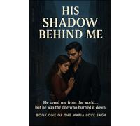 His Shadow Behind Me: A Romantic Mafia Thriller