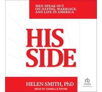 His Side: Men Speak Out on Dating, Marriage, and Life in America