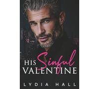 His Sinful Valentine: A Forbidden Dad’s Best Friend Age Gap Secret Pregnancy Romance