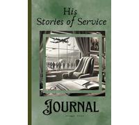 His Stories of Service: 110 page prompted notebook for veterans to write stories from their time in the military