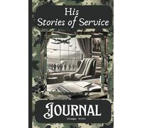 His Stories of Service - Green Cammo: 110 page prompted notebook for veterans to write stories from their time in the military