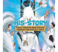 His-story: A Walk Through Bible History Through the Eyes of a Child