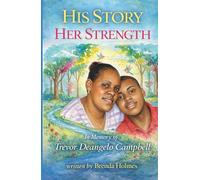 His Story Her Strength: In Memory of Trevor Deangelo Campbell