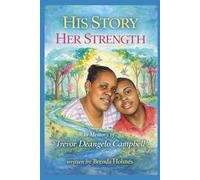 His Story Her Strength: In Memory of Trevor Deangelo Campbell