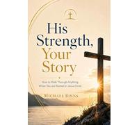 His Strength, Your Story