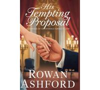 His Tempting Proposal: A Marriage of Convenience Turned to Love