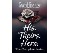 His. Theirs. Hers. Complete Series: A Zombie Apocalypse Reverse Harem Romance