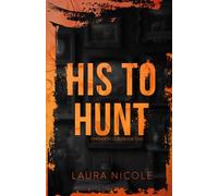 His to Hunt: A Dark, Billionaire Romance: 1