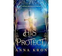 His to Protect: A Spellbinding Friends-to-Lovers Romance
