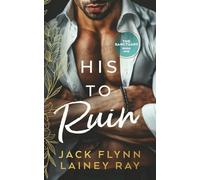 His To Ruin: A Dark Billionaire Military Romance