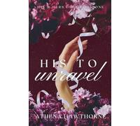 His To Unravel: Book I of the His & Hers Duet