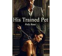 His Trained Pet: From Boardroom Queen to Leashed Pet - A Dark Maledom Romance
