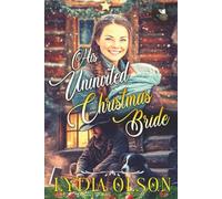 His Uninvited Christmas Bride: A Western Historical Romance Book