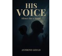 His Voice: Silence has a Sound