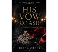 His Vow of Ash: A Dark Political Romance: 1