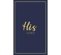 His Vows: Vow Book for Wedding: Navy Blue with Gold Script - ONE Blank Lined Booklet - Mix and Match to Create Your Ideal Pair - Select His - Her - ... Ceremony Keepsake - Bridal Shower Gift