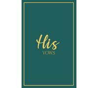 His Vows: Wedding Vow Book: Deep Teal Cover with Gold Script | Mix & Match Keepsake | Classic Gold Border Series