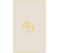 His Vows: Wedding Vow Book: Soft Stone Cover with Gold Script | Mix & Match Keepsake | Classic Gold Border Series